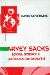 Harvey Sacks : Social Science & Conversation Analysis