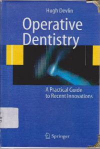 OPERATIVE DENTISTRY A PRACTICAL GUIDE TO RECENT INNOVATION