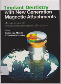 IMPLANT DENTISTRY  WITH NEW GENERATION MAGNETIC ATTACHMENTS Maximum Result with A Minimum Number Of Implants