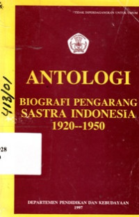 Antologi : Biografi Pengarang Sastra Indonesia 1920 - 1950