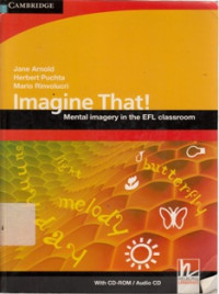 Imagine That : Mental Imagery In The EFL Classroom