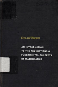 An Introduction To The Foundations & Fundamental Concepts Of Mathematics