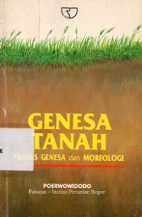 Genesa Tanah : Proses Genesa dan Morfologi