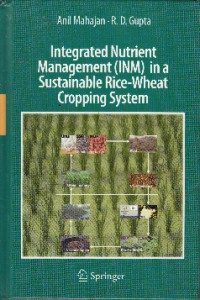 Integrated Nutrient Management ( INM ) in a Sustainable Rice-Wheat Cropping System