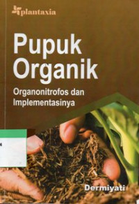 Pupuk Organik : Organonitrofos Dan Implementasinya