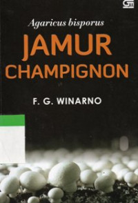 Jamur Champignon ( Agaricus bisporus ) : Landasan Ilmiah Perkebunan