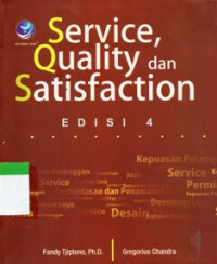 Service, Quality Dan Satisfaction