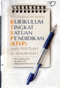 Pengembangan Model Kurikulum Tingkat Satuan Pendidikan ( KTSP ) Pada Sekolah Dan Madrasah
