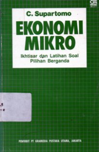 Image of Ekonomi Mikro : Iktisar dan Latihan Soal Pilihan Berganda