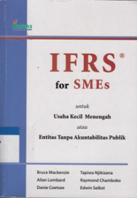 IFRS for SMEs : Untuk Usaha Kecil Menengah atau Entitas Tanpa Akuntabilitas Publik