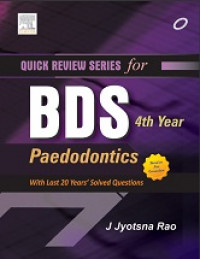 Quick Review Series For BDS 4th Year Paedodontics With Last 20 Years Solved Questions