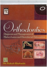 Orthodontics : Diagnosis And Management Of Malocclusion And Dentofacial Deformities