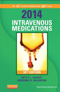 THE #1 IV DRUG REFERENCE FOR 40 YEAR : 2014 INTRAVENOUS MEDICATIONS