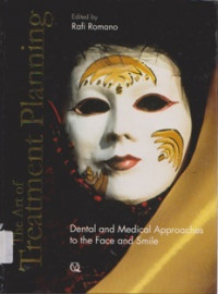 THE ART OF TREATMEN PLANNING : DENTAL and MEDICAL APPROACHES TO THE FACE AND SMILE