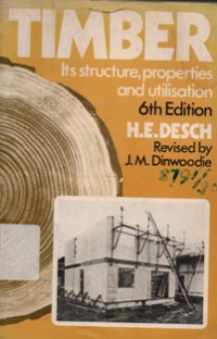Timber Its Structure,Properties And Utilisation