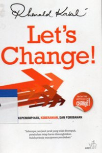 Let's Change : Kepemimpinan, Keberanian, Dan Perubahan