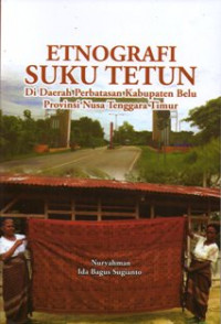 Etnografi Suku Tetun Di Daerah Perbatasan Kabupaten Belu Provinsi Nusa Tenggara Timur