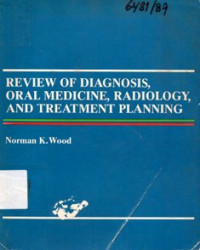 Review of Diagnosis, Oral Medicine, Radiology, and Treatment Planning