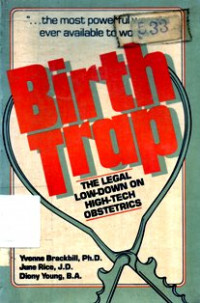 Birth Trap: The Legal Low-Down on High-Tech Obstetrics
