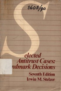 Selected Antitrust Cases: Landmark Decisions