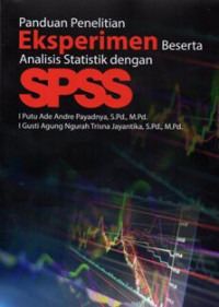Panduan Penelitian Eksperimen Beserta Analisis Statistik Dengan SPSS