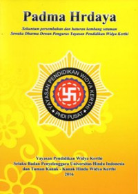 Image of Padma Hrdaya: Sekuntum Persembahan dan Haturan Kembang Setaman Sewaka Dharma Dewan Pengurus Yayasan Pendidikan Widya Kerthi