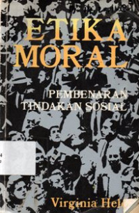 Etika Moral: Pembenaran Tindakan Sosial