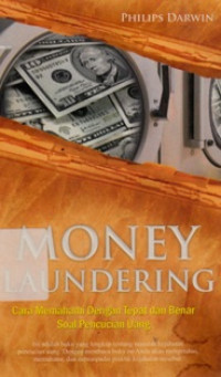 Money Laundering cara Memahami Dengan Tepat Dan Benar Soal Pencucian Uang