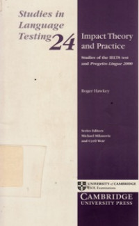 Impact Theory and Practice : Studies Of The IELTS Test And Progetto Lingue 2000