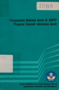 Pengajaran Bahasa Aceh di SMTP Propinsi Daerah Istimewa Aceh