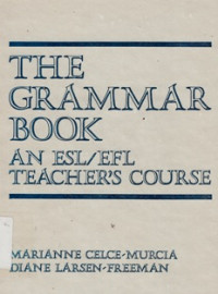 The Grammar Book: An ESL and EFL Teacher's Course