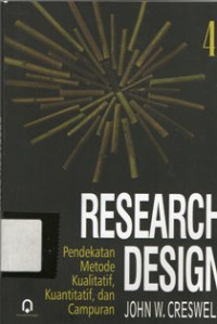 Research Design : Pendekatan Metode Kualitatif, Kuantitatif, dan Campuran