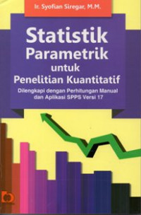 Statistik Parametrik Untuk Penelitian Kuantitatif