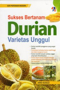 Sukses Bertanam Durian Varietas Unggul
