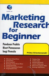 Marketing Research For Beginner: Panduan Praktis Riset Pemasaran bagi Pemula