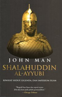 Shalahuddin al-Ayyubi: Riwayat Hidup, Legenda, dan Imperium Islam