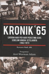 Kronik '65 : Catatan Hari Per Hari Peristiwa G30S Sebelum Hingga Setelahnya (1963-1971)