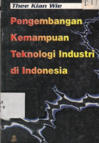 Pengembangan Kemampuan Teknologi Industri Di Indonesia