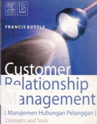 Customer Relationship Management (Manajemen Hubungan Pelanggan) : Concepts And Tools