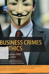 Business Crimes and Ethics, Konsep dan Studi Kasus Fraud di Indonesia dan Global