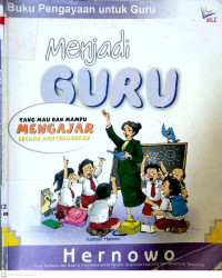 Image of Buku Pengayaan untuk Guru : Menjadi Guru yang Mau dan Mampu Mengajar Secara Menyenangkan