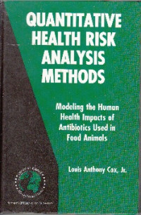 Image of Quantitative Health Risk Analysis Methods : Modeling the Human Health Impacts of Antibiotics Used in Food Animals