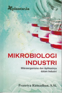 Image of Mikrobiologi Industri : Mikroorganisme dan Aplikasinya Dalam Industri