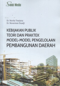 Image of Kebijakan Publik Teori Dan Praktek Model - Model Pengelolaan Pembangunan Daerah