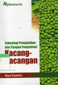 Image of Teknologi Pengolahan Dan Pangan Fungsional Kacang - Kacangan