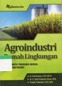 Image of Agroindustri Ramah Lingkungan : Perspektif Produksi Bersih Dan Ekoefisiensi