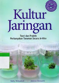 Image of Kultur Jaringan : Teori dan Praktik Perbanyakan Tanaman Secara In-Vitro