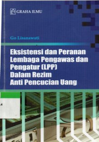 Image of Eksistensi dan Peranan Lembaga Pengawas dan Pengatur (LPP) Dalam Rezim Anti Pencucian Uang
