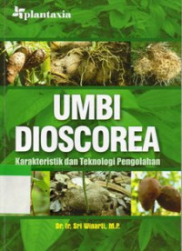 Umbi Dioscorea: Karakteristik dan Teknologi Pengolahan