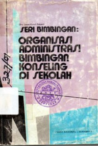 Organisasi Administrasi Bimbingan Dan Konseling Di Sekolah